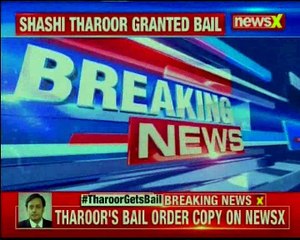 Shashi Tharoor has been granted bail; bail order copy on NewsX