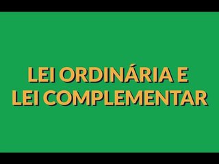 Lei Ordinária x Lei Complementar