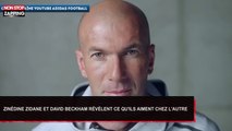 Zinédine Zidane et David Beckham dévoilent ce qu'ils aiment chez l'autre (Vidéo)