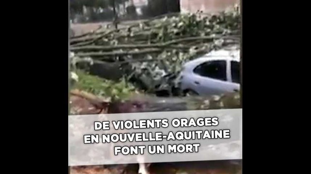 De violents orages en Nouvelle-Aquitaine font un mort et d'importants dégâts