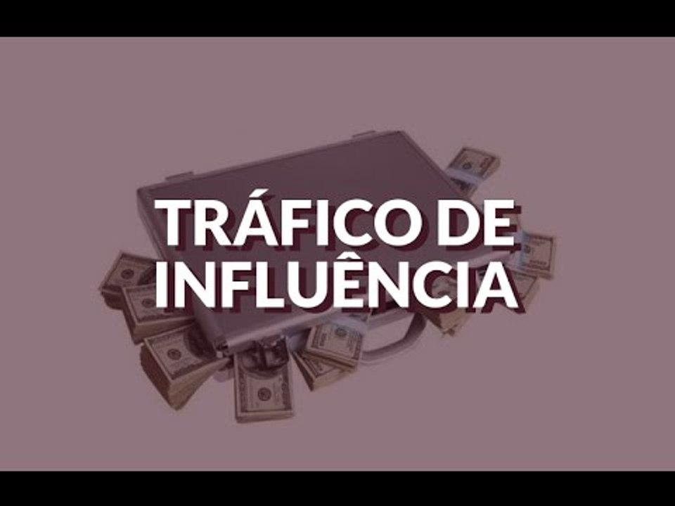 Tráfico de Influência: o que é?