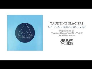 Taunting Glaciers - On Discussing Wolves