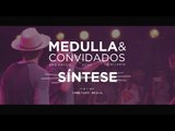 Medulla & Convidados part. Neto Síntese - Eis-me Aqui
