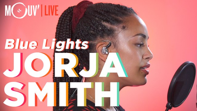 JORJA SMITH : Blue Lights (Live @Mouv' Studios)