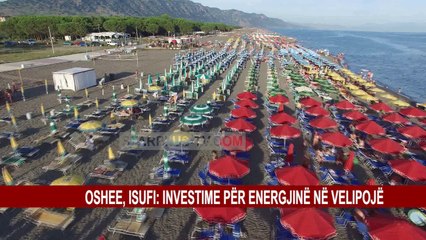 OSHEE, ISUFI: INVESTIME PËR ENERGJINË NË VELIPOJË