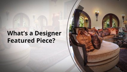 What is a Designer Featured Piece - von Hemert Interiors