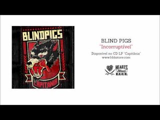 Blind Pigs - Incorruptível