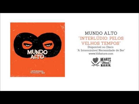 Mundo Alto - Interlúdio: Pelos Velhos Tempos