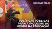 Bom Para Todos - Políticas públicas para a inclusão do negro na educação