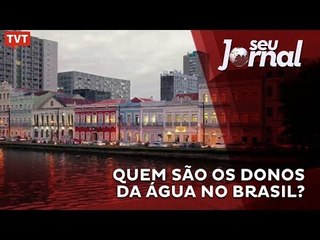 Quem são os donos da água no Brasil?