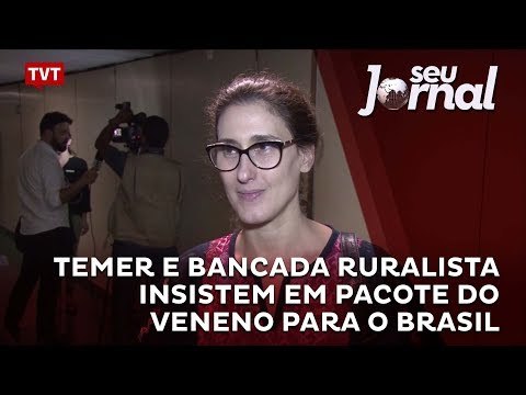 Temer e bancada ruralista insistem em pacote do veneno para o Brasil