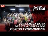 Juristas da Bahia debatem defesa dos direitos fundamentais