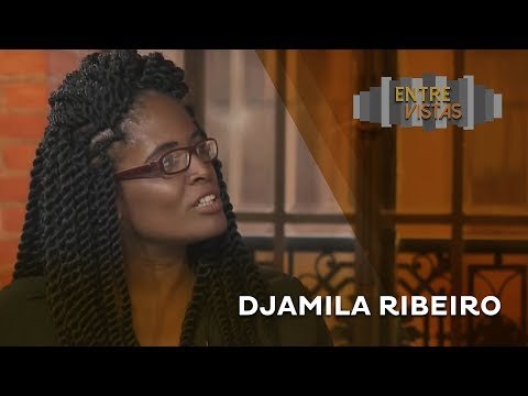 Entre Vistas - Djamila Ribeiro