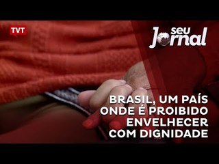 Brasil, um país onde é proibido envelhecer com dignidade