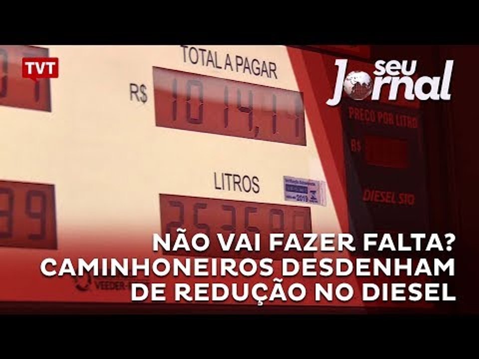 Não vai fazer falta? Caminhoneiros desdenham de redução no diesel