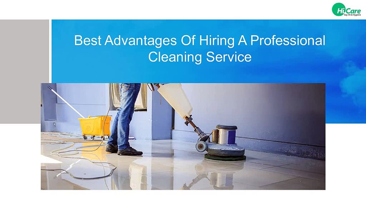 Best Advantages Of Hiring A Professional Cleaning Service