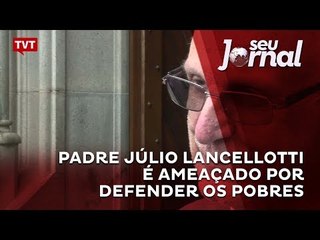 Padre Júlio Lancellotti é ameaçado por defender os pobres