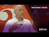 Bom Para Todos – Água