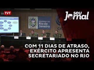 Com 11 dias de atraso, Exército apresenta secretariado no Rio