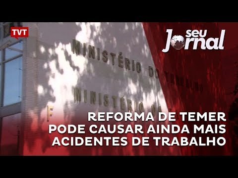 Reforma de Temer pode causar ainda mais acidentes de trabalho