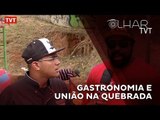 Olhar TVT - Gastronomia e União na Quebrada