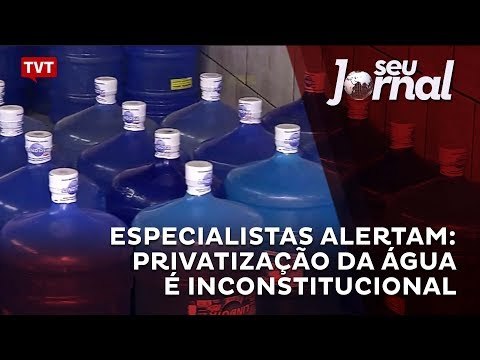 Especialistas alertam: privatização da água é inconstitucional