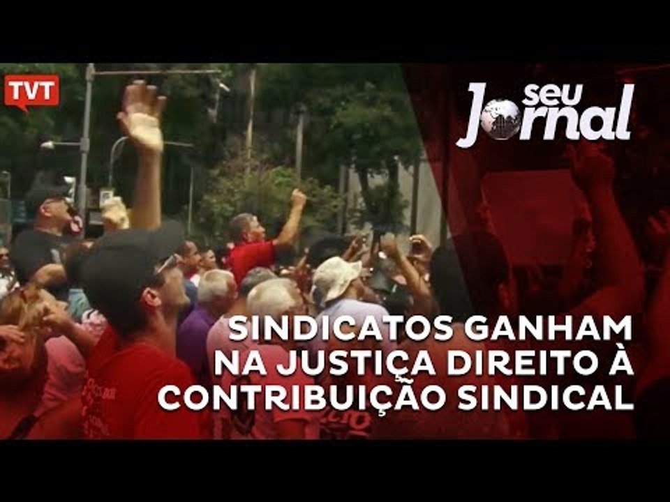 Sindicatos ganham na Justiça direito à Contribuição Sindical