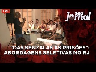 "Das senzalas às prisões": abordagens seletivas no RJ