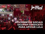 Movimentos sociais ocupam sindicato para apoiar Lula