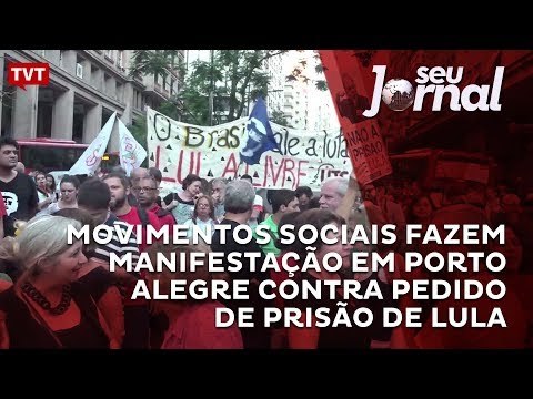 Movimentos sociais fazem manifestação em Porto Alegre contra pedido de prisão de Lula
