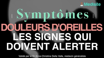 Douleurs d’oreille : les signes qui doivent inquiéter