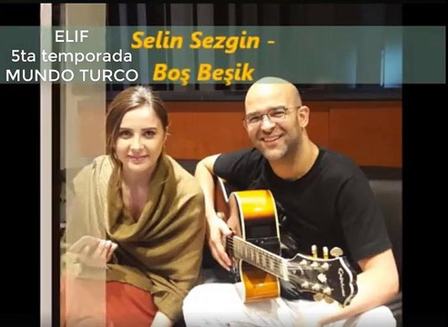 ELIF -5TA TEMPORADA CANCION (CANTA MELEK)