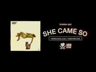 Riviera Gaz - She Came So