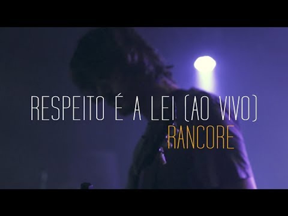 Rancore - Respeito é a Lei (Ao Vivo)