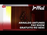 Arnaldo Antunes faz show gratuito no Sesc