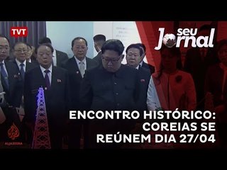 Encontro histórico: Coreias se reúnem dia 27/04