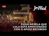 Filha revela que Lula está emocionado com o apoio recebido