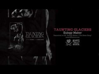 Taunting Glaciers - Eulogy Maker