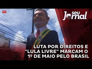 Luta por direitos e "Lula Livre" marcam o 1º de maio pelo Brasil