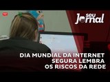 Dia Mundial da Internet Segura lembra os riscos da rede