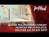 Quase mil pessoas foram mortas pela Polícia Militar em São Paulo em 2017