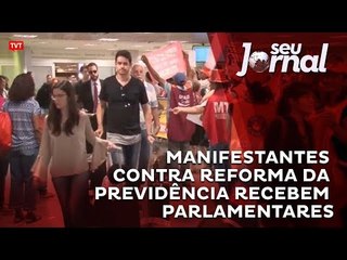 Manifestantes contra Reforma da Previdência recebem parlamentares