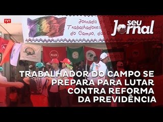 Trabalhador do campo se prepara para lutar contra Reforma da Previdência