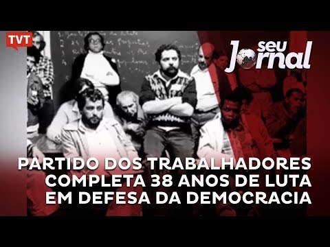Partido dos Trabalhadores completa 38 anos de luta em defesa da democracia