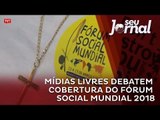 Mídias Livres debatem cobertura do Fórum Social Mundial 2018