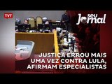 Justiça errou mais uma vez contra Lula, afirmam especialistas