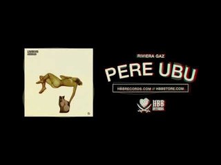 Riviera Gaz - Pere Ubu