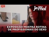 Exposição mostra rotina de profissionais do sexo