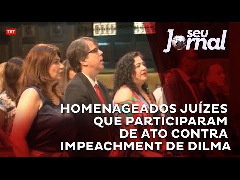 Homenageados juízes que participaram de ato contra impeachment de Dilma