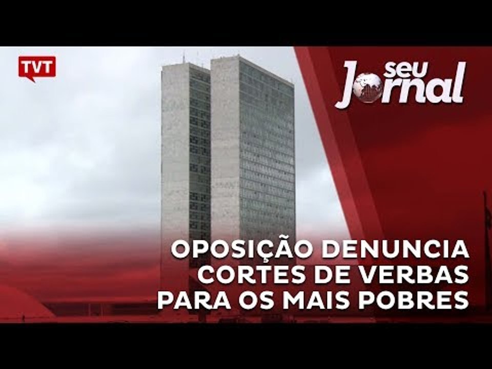Oposição denuncia cortes de verbas para os mais pobres